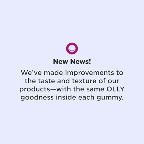 Announcement of improvements to OLLY gummy taste and texture.